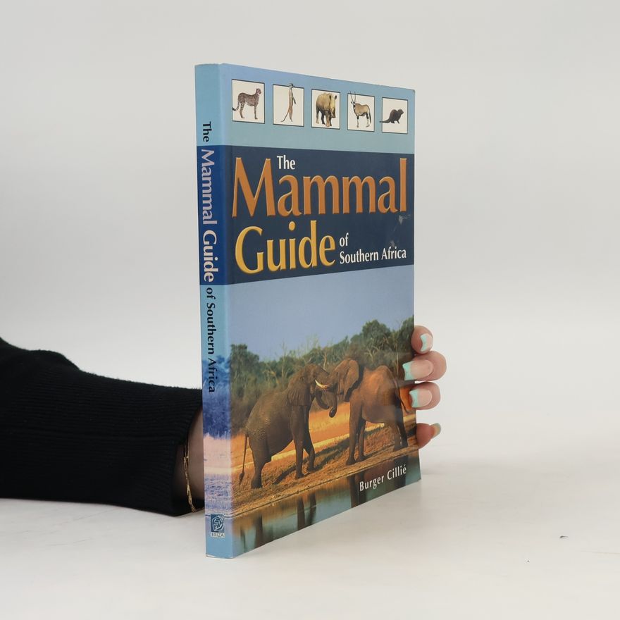 Burger Cillie The Mammal Guide of Southern Africa
