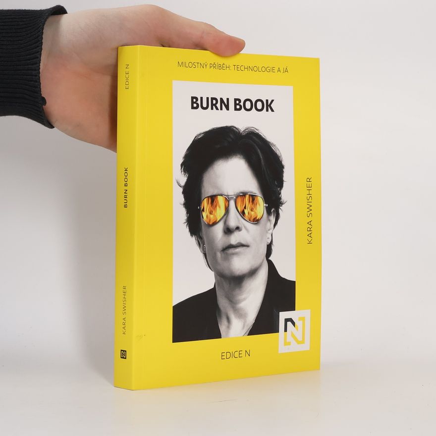 Kara Swisher Burn Book - Milostný příběh: Technologie a já