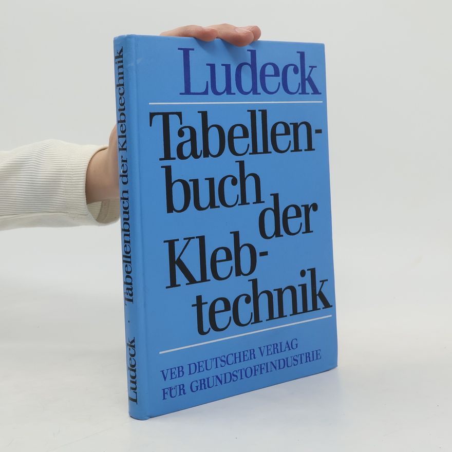 Wolfgang Ludeck Tabellenbuch der Klebtechnik