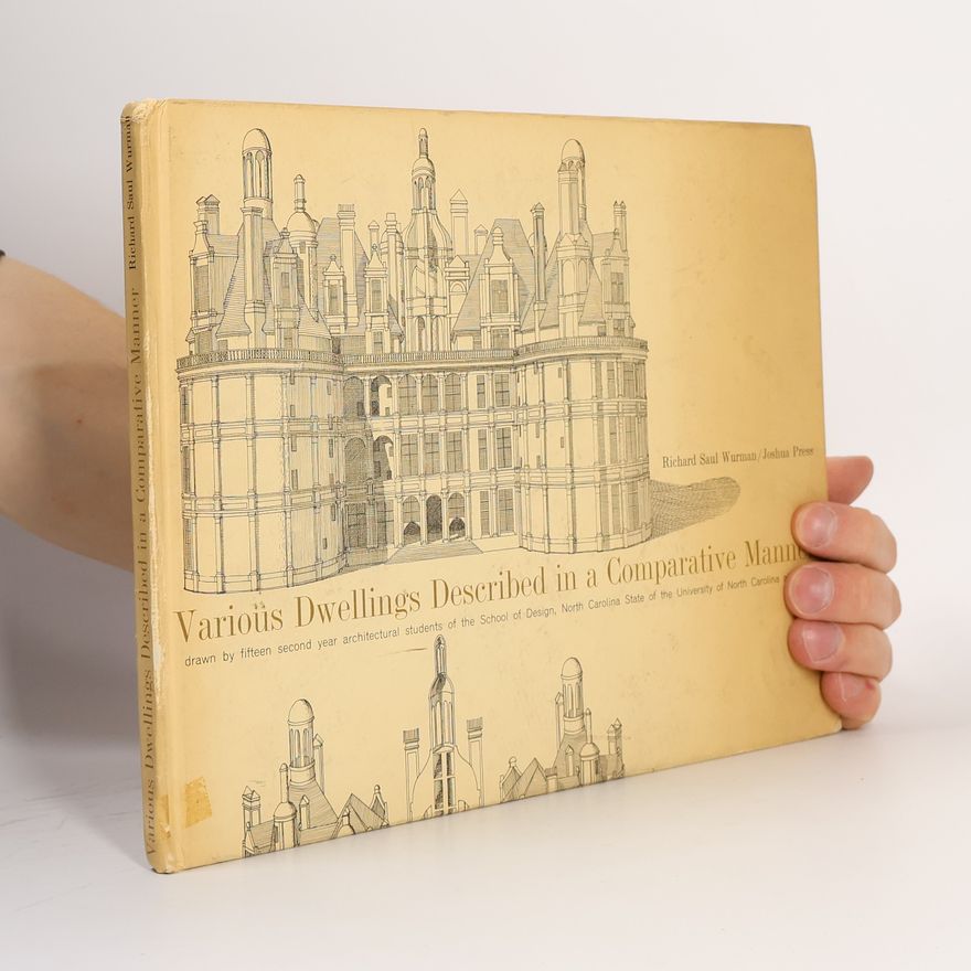 Richard Saul Wurman Various Dwellings Described in a Comparative Manner