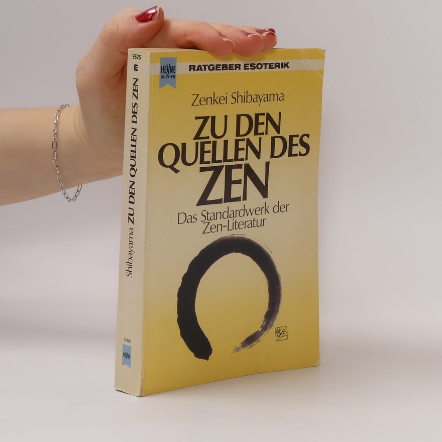 Zenkei Shibayama Zu den Quellen des Zen