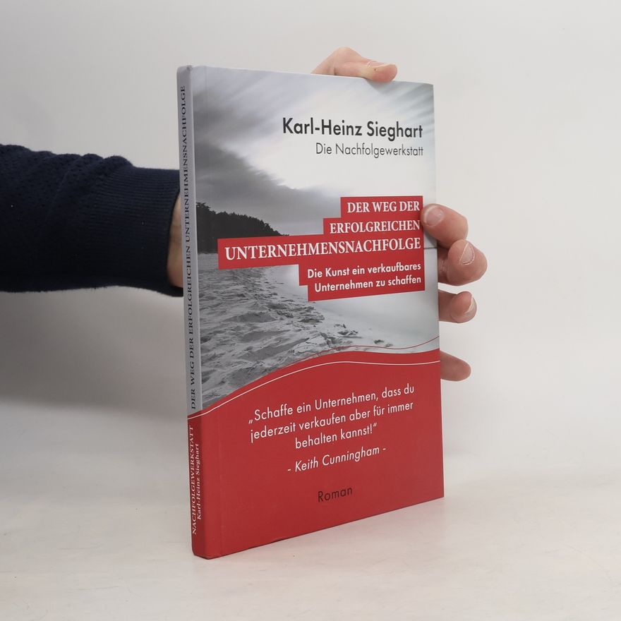 Karl-Heinz Sieghart Der weg der Erfolgreichen Unternehmensnachfolge