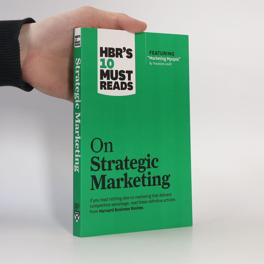 Autorenkollektiv HBR's 10 Must Reads on Strategic Marketing