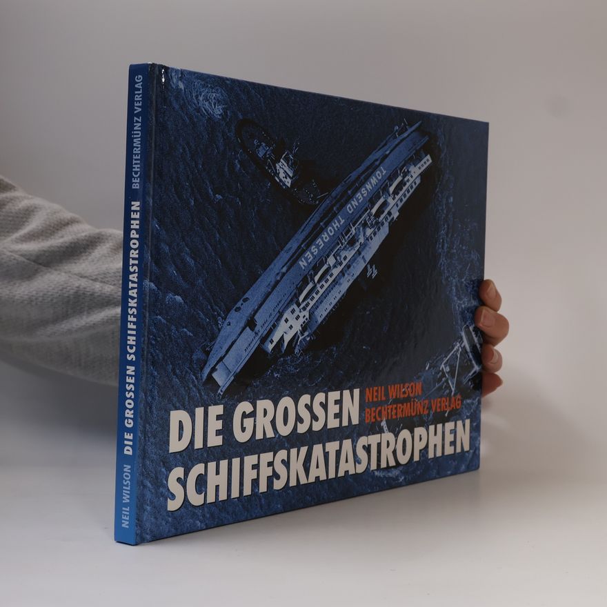 Neil Wilson Die grossen Schiffskatastrophen