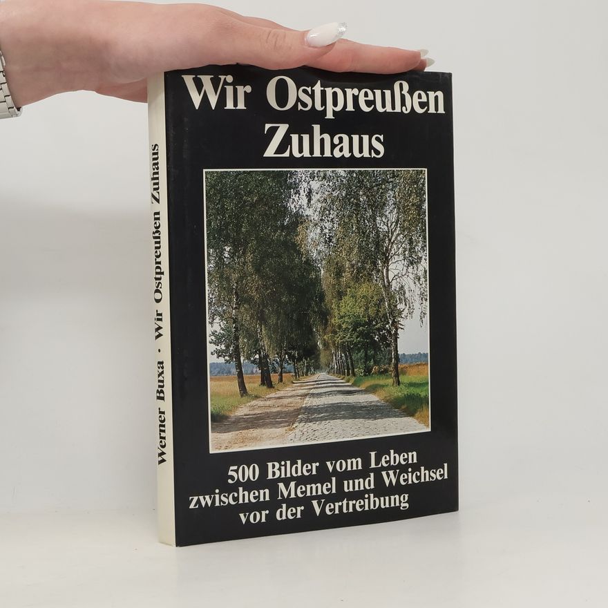 Werner Buxa Wir Ostpreußen Zuhaus
