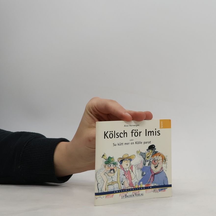 Alice Herrwegen Kölsch för Imis oder su kütt mer en Kölle parat!
