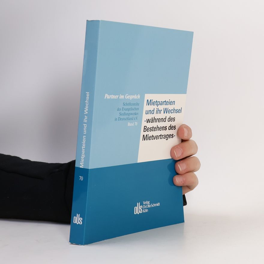 Ronald Kandelhard Partner im Gespräch - Schriftenreihe des Evangelischen Siedlungswerkes in Deutschland e.V. - 70: Mietparteien und ihr Wechsel - während des Bestehens des Mietvertrages