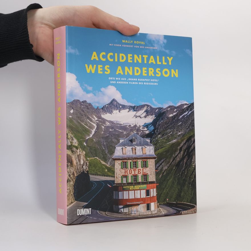 Wally Koval Accidentally Wes Anderson (Deutsche Ausgabe)
