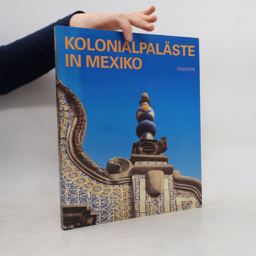 Eberhard Demm Spanische Kolonialpaläste in Mexiko