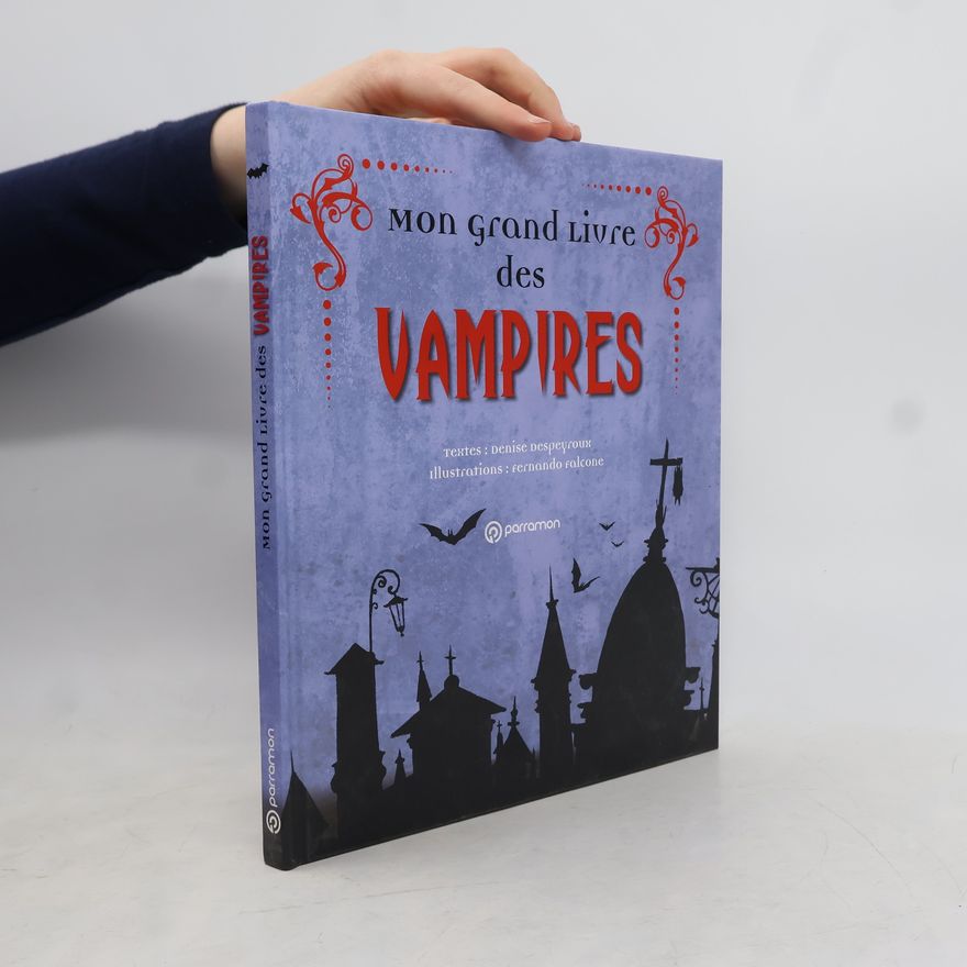Denise Despeyroux Mon grand livre des vampires