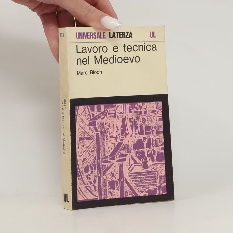 Marc Bloch Lavoro e tecnica nel Medioevo