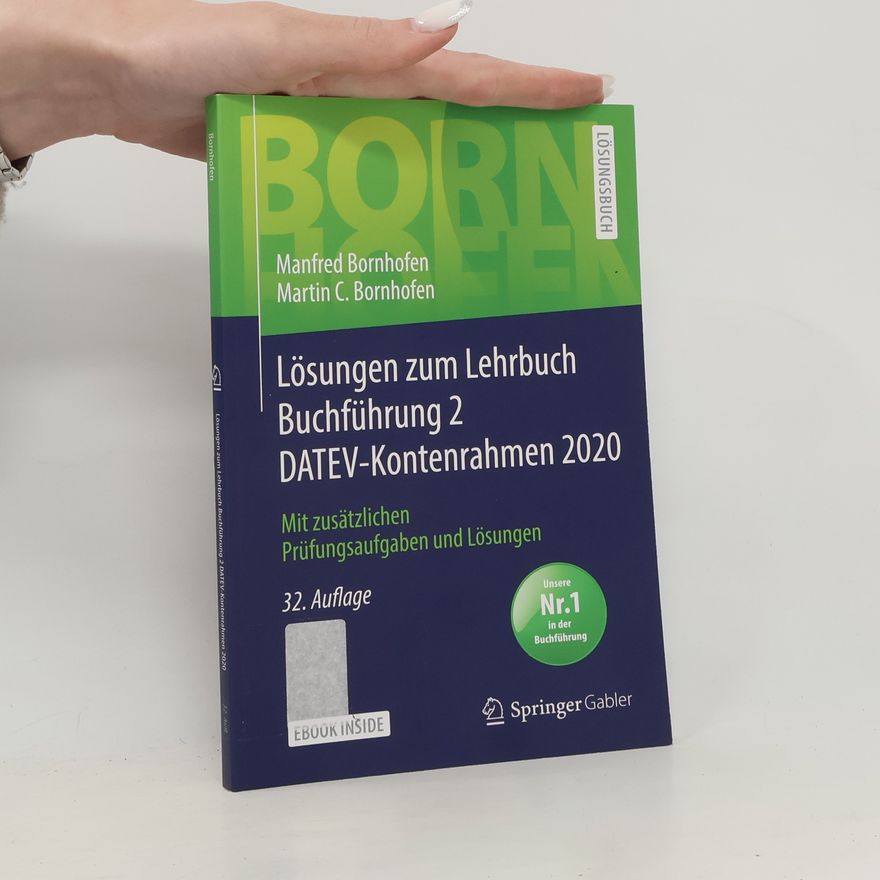Martin C. Bornhofen Bornhofen Buchführung 2 LÖ: Lösungen zum Lehrbuch Buchführung 2 DATEV-Kontenrahmen 2020