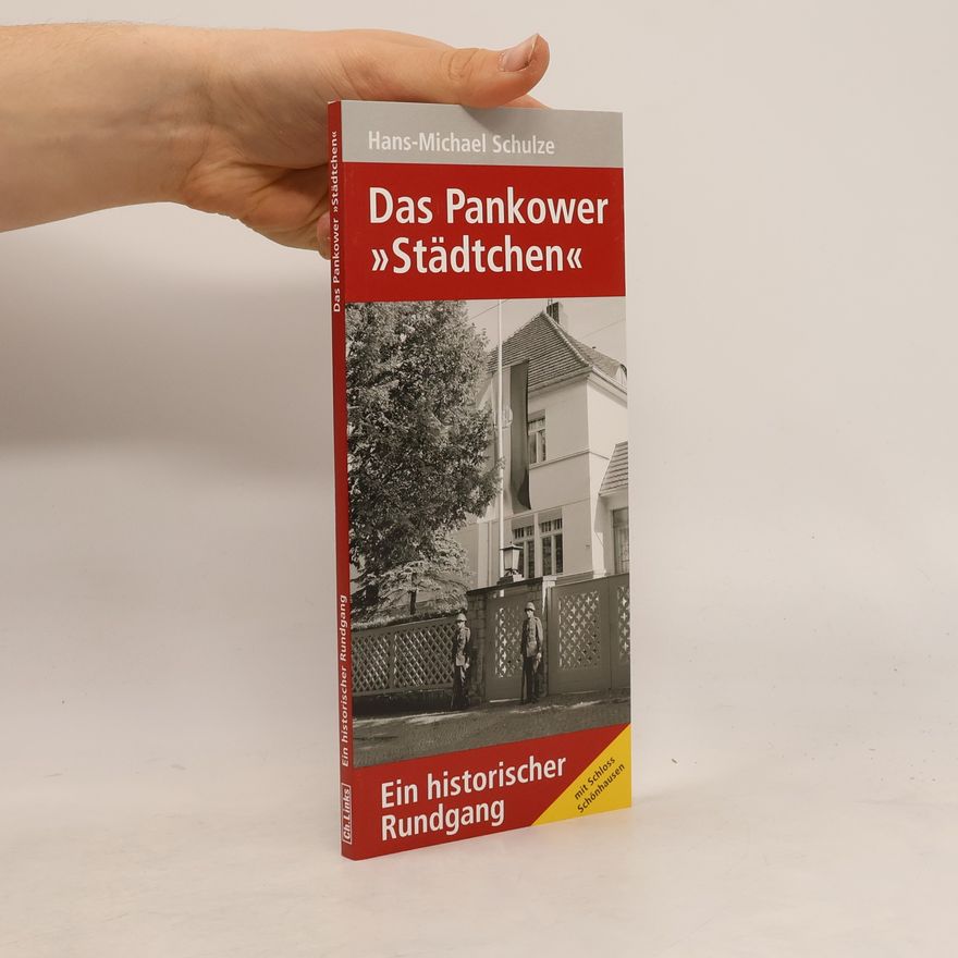 Hans-Michael Schulze Das Pankower Städtchen