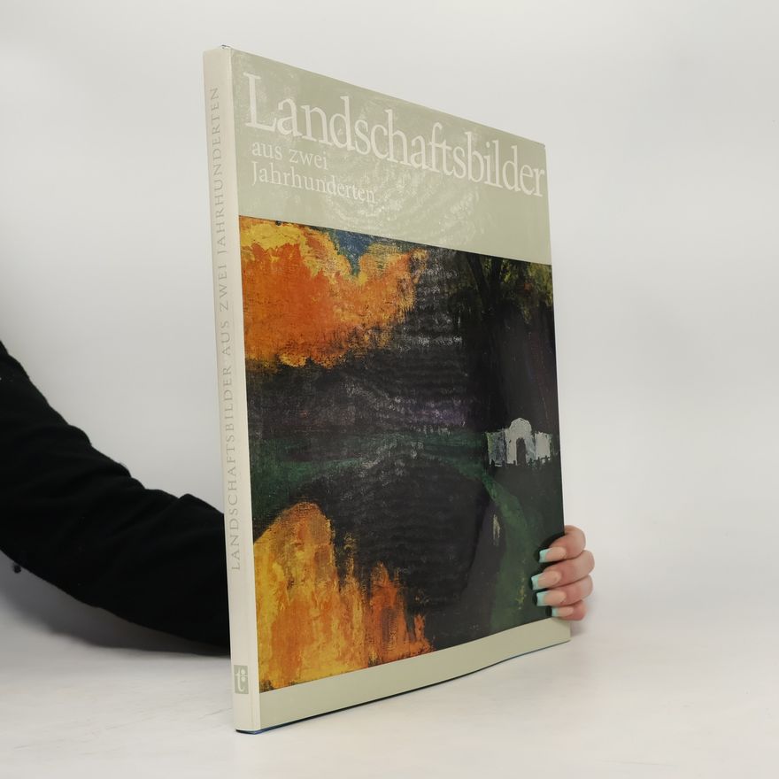 Anni Wagner Landschaftsbilder aus zwei Jahrhunderten