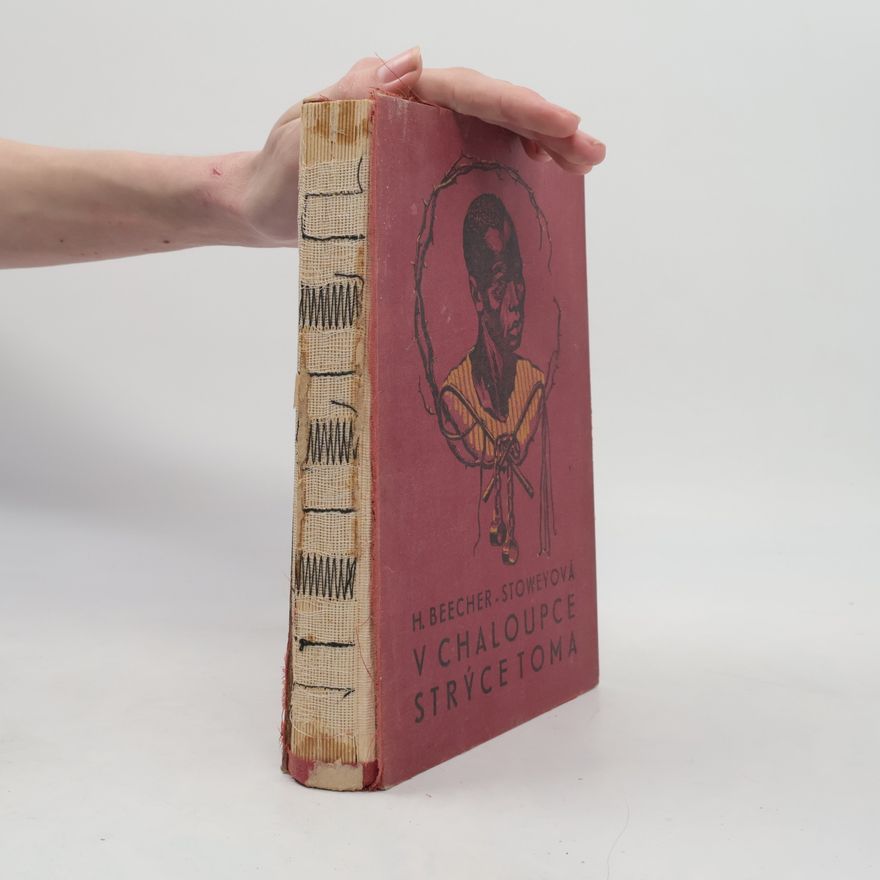 Harriet Beecher Stowe Chaloupka strýčka Toma