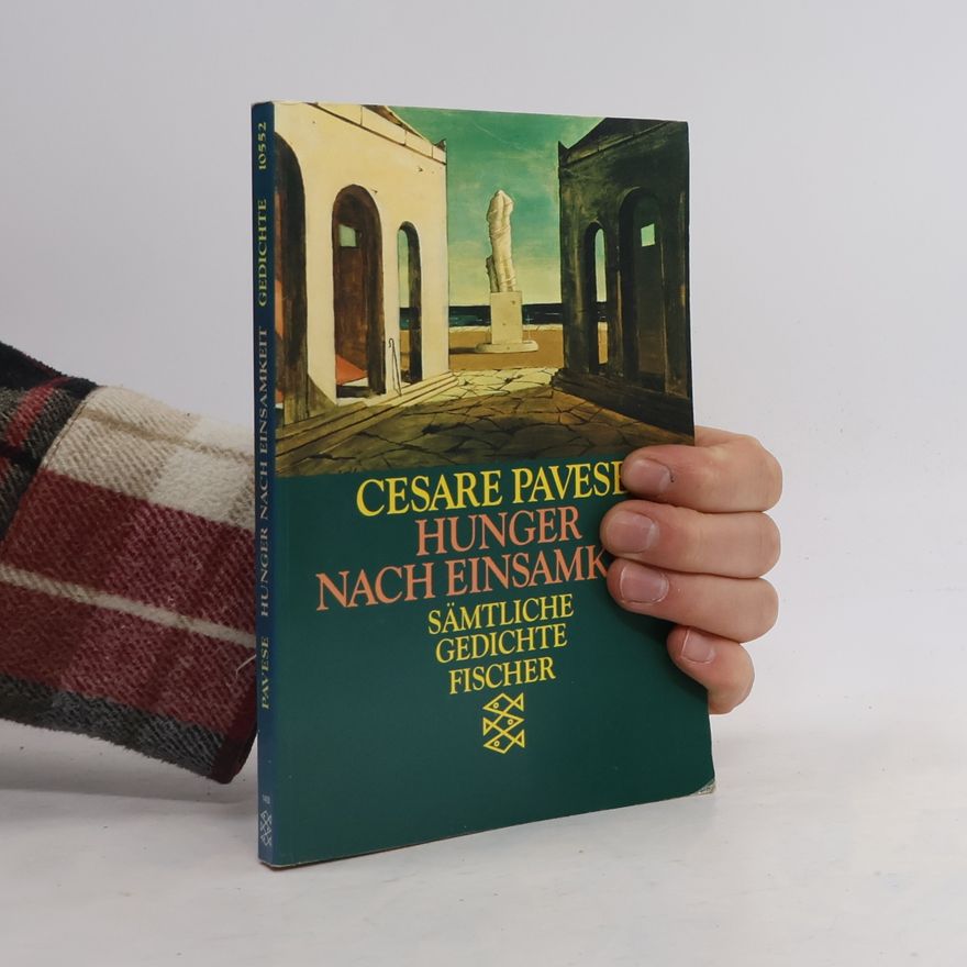 Cesare Pavese Hunger nach Einsamkeit. Sämtliche Gedichte
