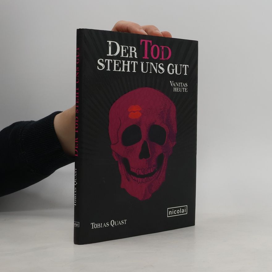 Tobias A. J. Quast Der Tod steht uns gut