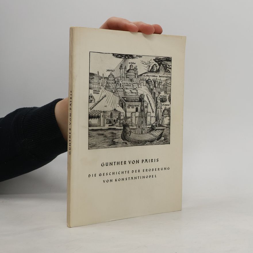 Gunther von Pairis Die Geschichte der Eroberung von Konstantinopel