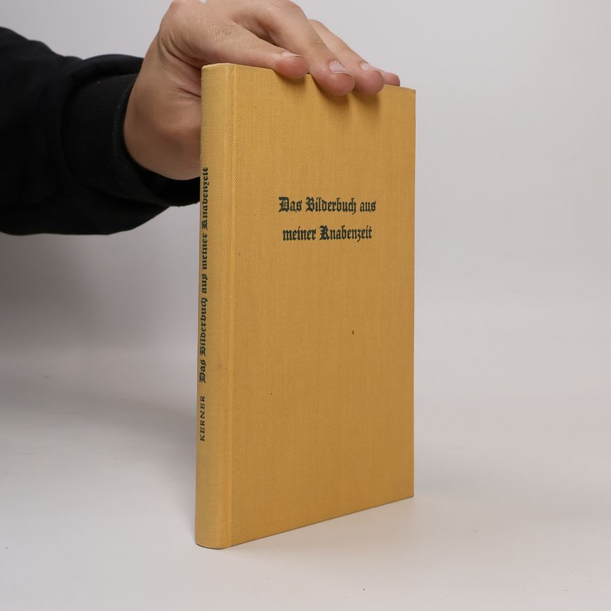 Justinus Kerner Das Bilderbuch aus meiner Knabenzeit