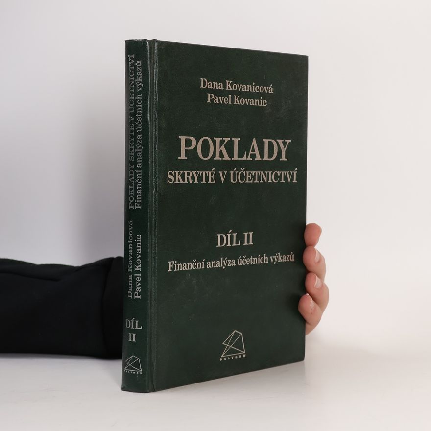 Pavel Kovanic Poklady skryté v účetnictví. Díl II, Finanční analýza účetních výkazů