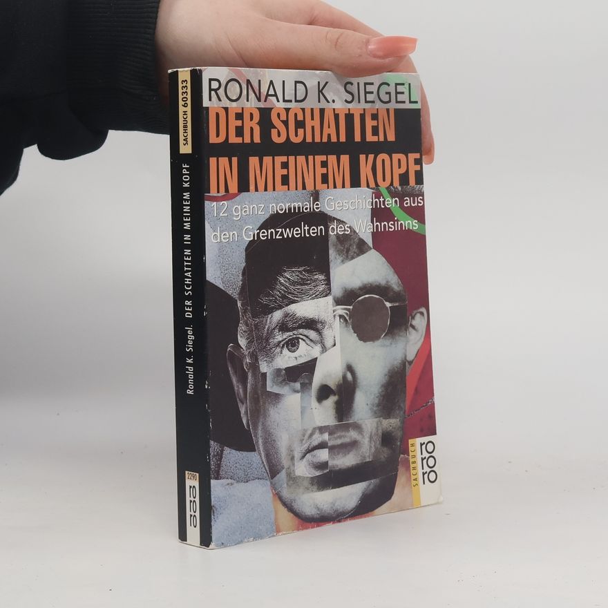 Ronald K. Siegel Der Schatten in meinem Kopf