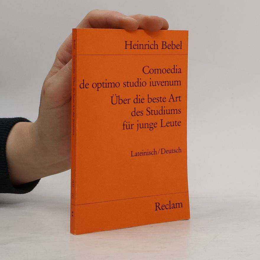 Heinrich Bebel Comoedia de optimo studio iuvenum