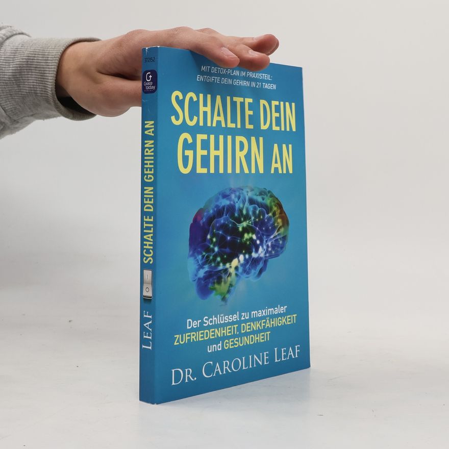 Caroline Leaf Schalte dein Gehirn an