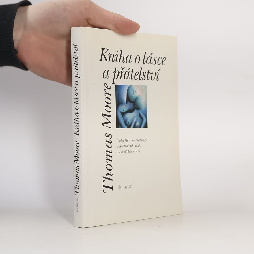 Thomas Moore Kniha o lásce a přátelství