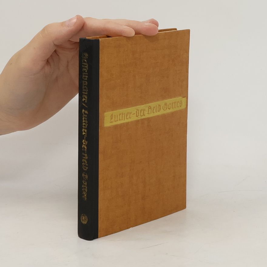 Karl Hesselbacher Martin Luther, der Held Gottes