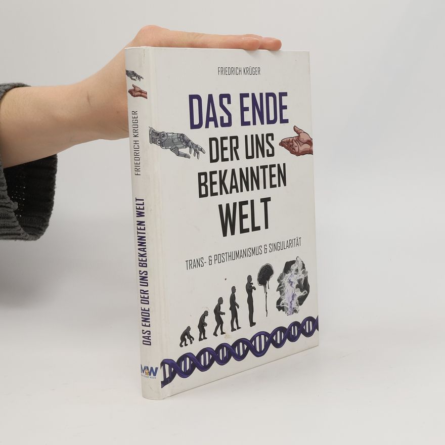 Friedrich Krüger Das Ende der uns bekannten Welt