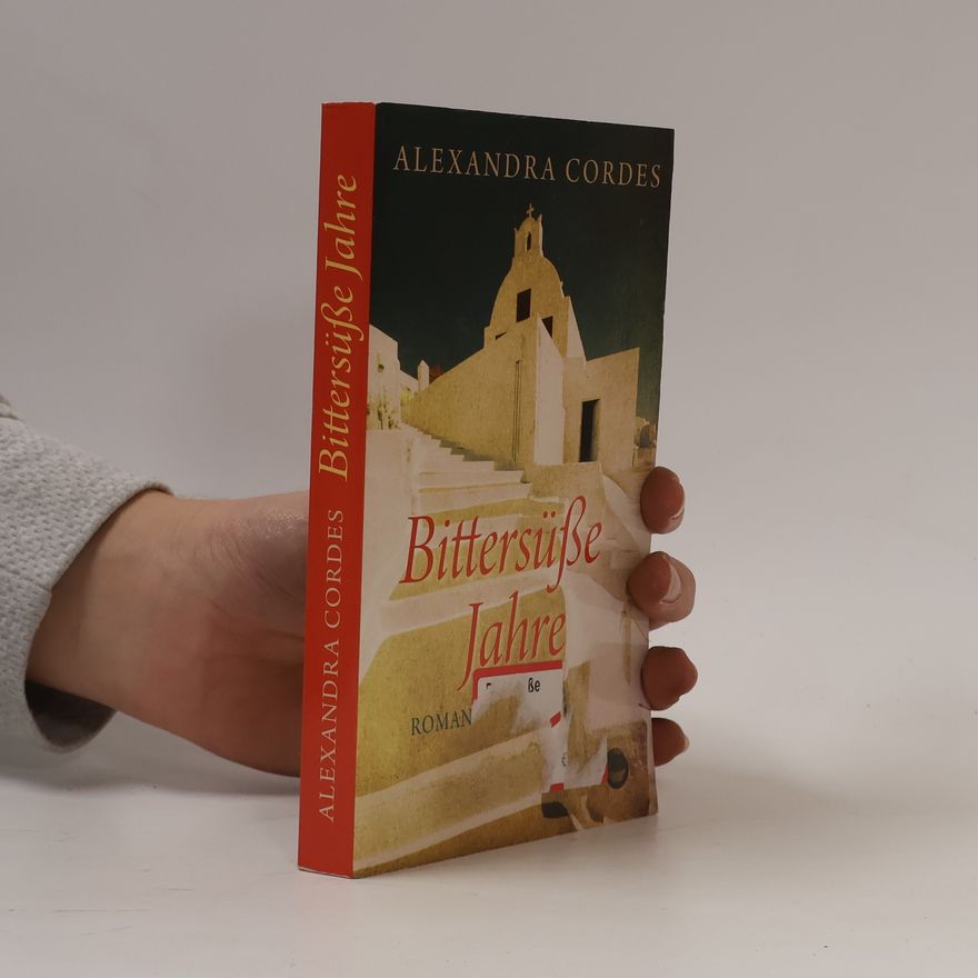 Alexandra Cordes Bittersüße Jahre