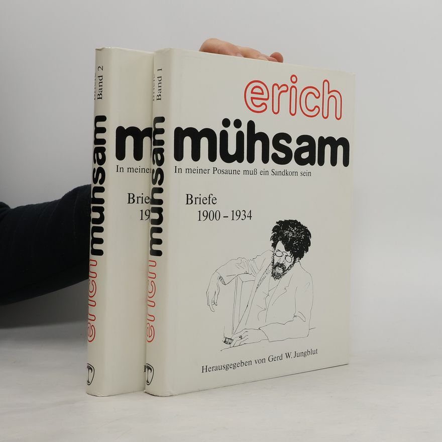 Erich Mühsam In meiner Posaune muss ein Sandkorn sein