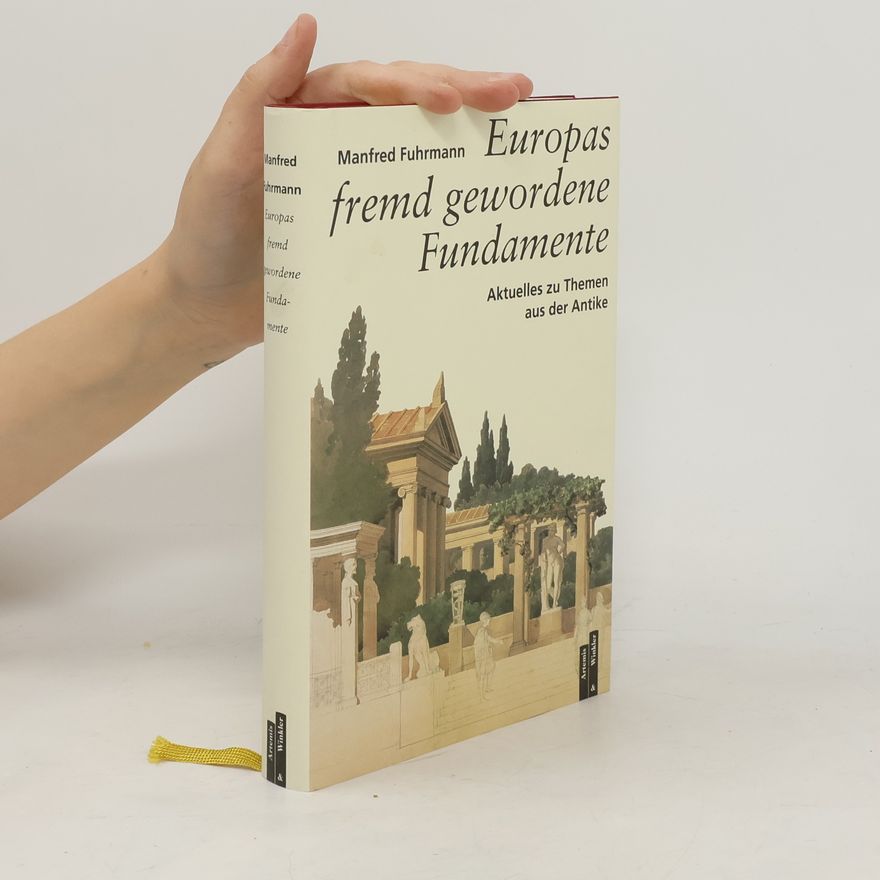 Manfred Fuhrmann Europas fremd gewordene Fundamente