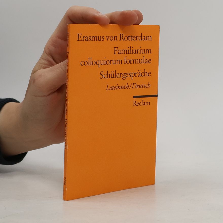 Desiderius Erasmus von Rotterdam Familiarium colloquiorum formulae