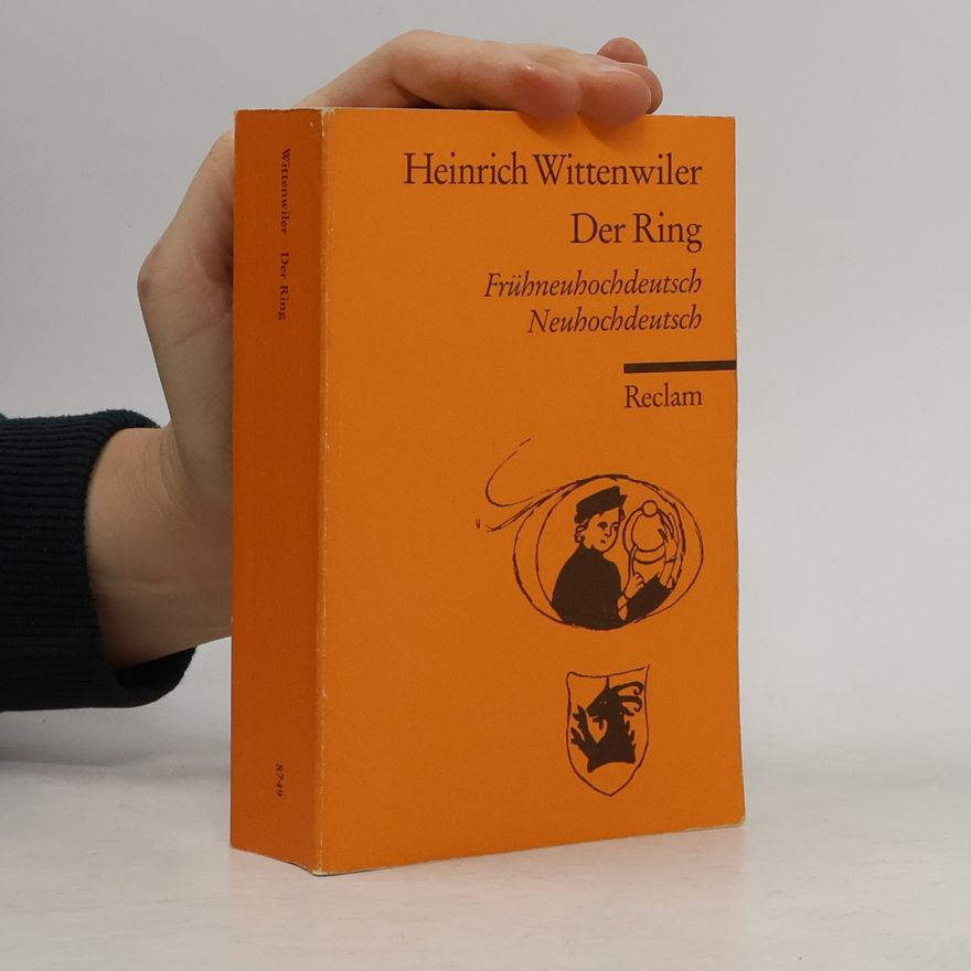 Heinrich Wittenwiler Reclams Universal-Bibliothek: Der Ring. Frühneuhochdeutsch/Neuhochdeutsch