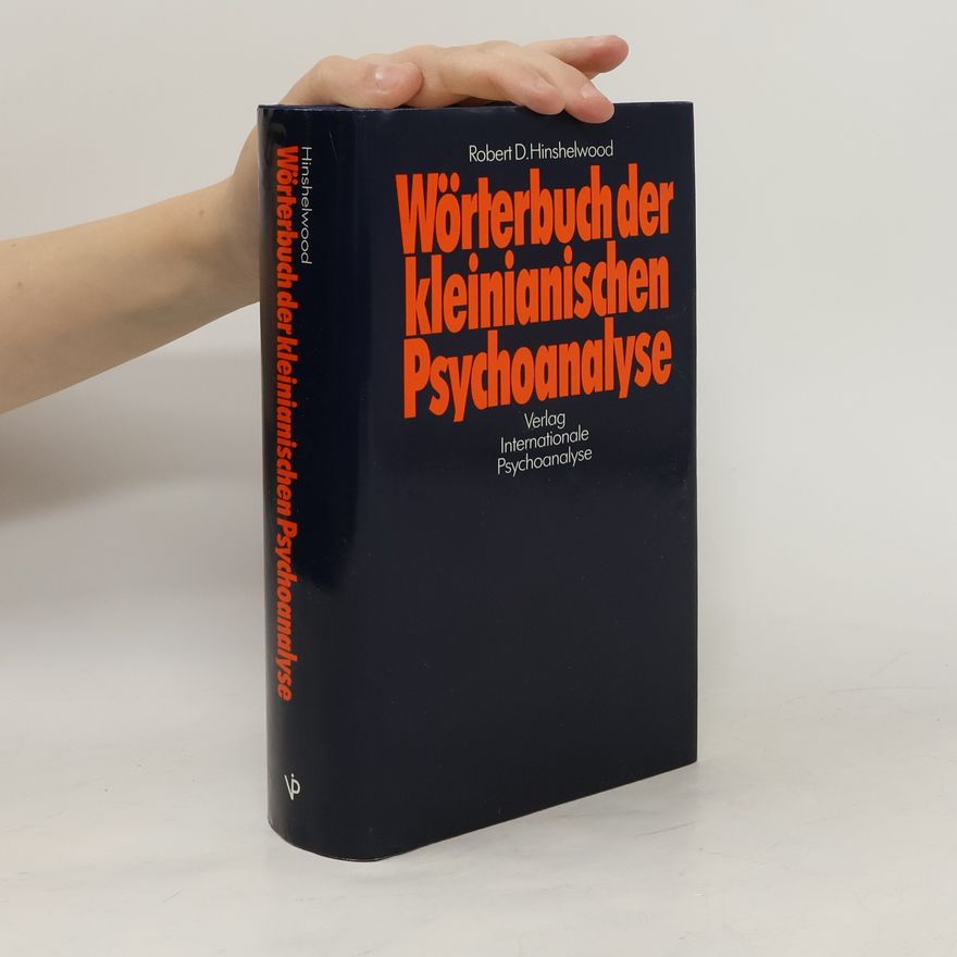 Robert D. Hinshelwood Wörterbuch der kleinianischen Psychoanalyse