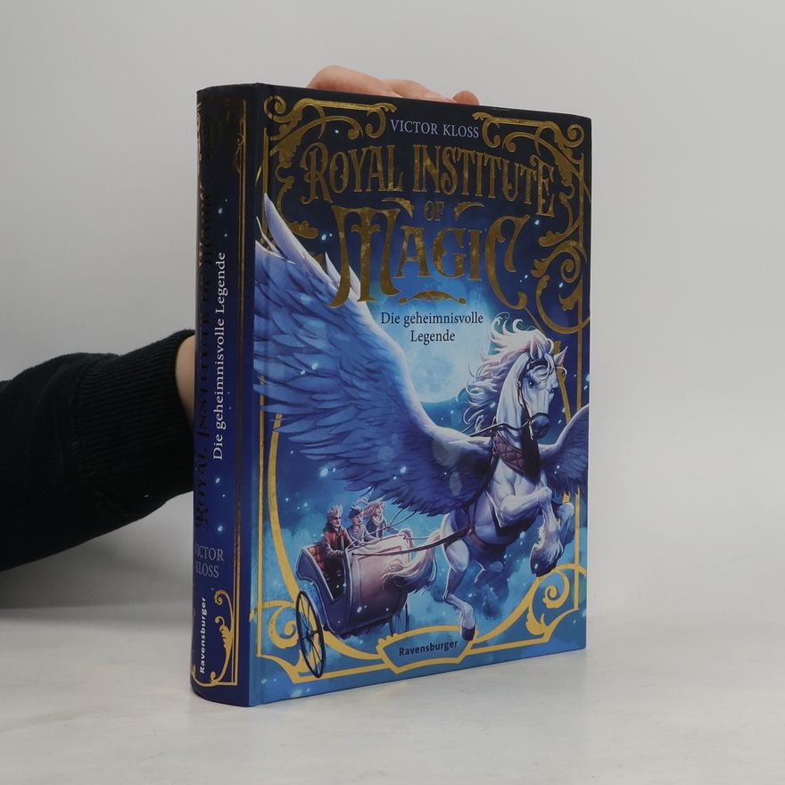 Victor Kloss Royal Institute of Magic, Band 4 - Die geheimnisvolle Legende