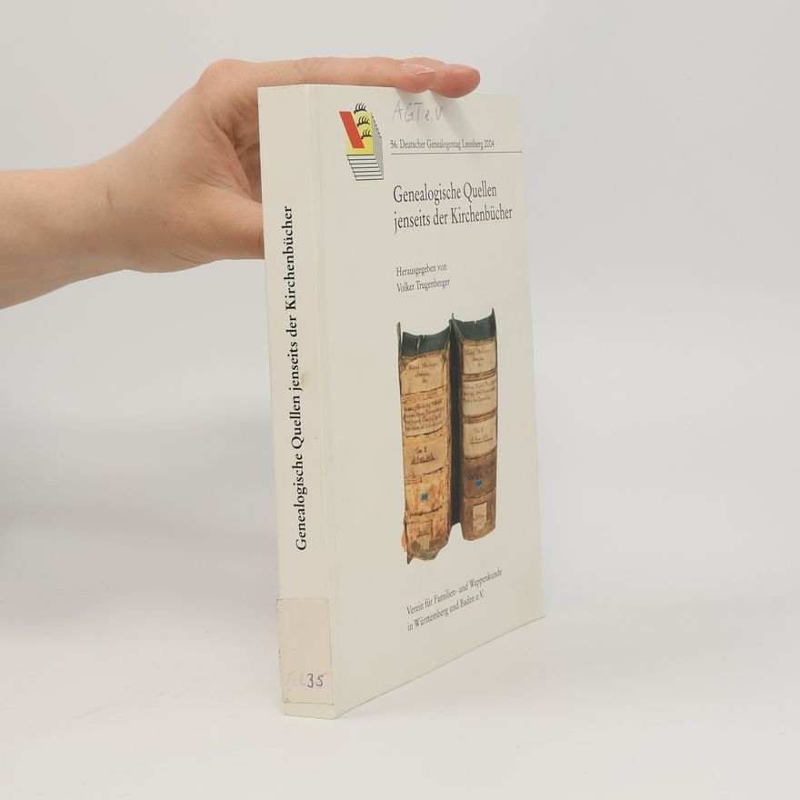 Volker Trugenberger Genealogische Quellen jenseits der Kirchenbücher