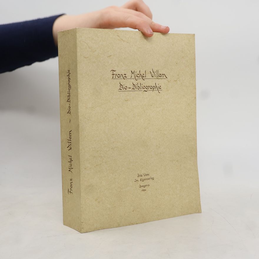 Franz Michel Willam Bio-Bibliographie
