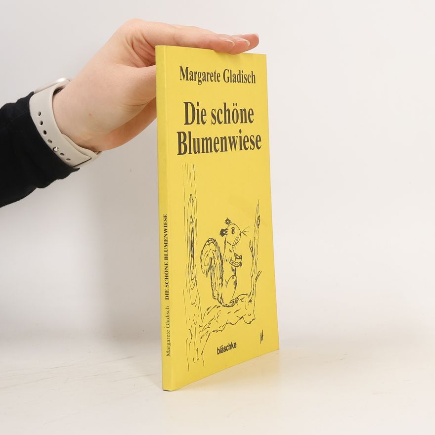 Margarete Gladisch Die schöne Blumenwiese