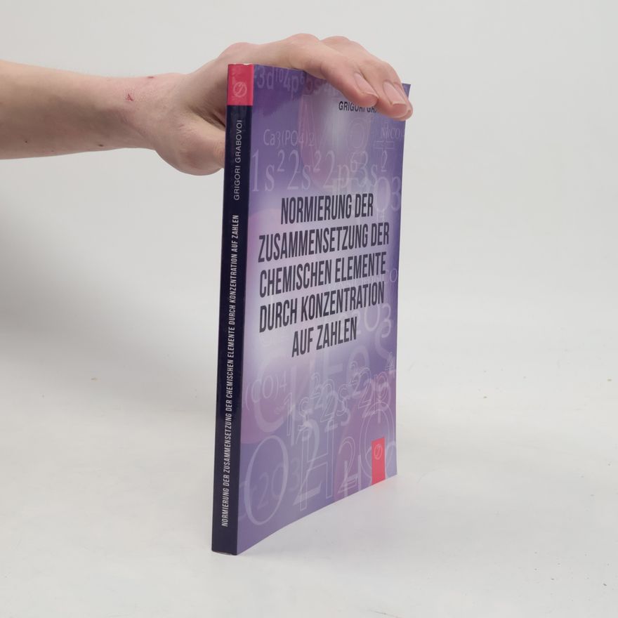 Grigori Grabovoi Normierung der Zusammensetzung der chemischen Elemente durch Konzentration auf Zahlen