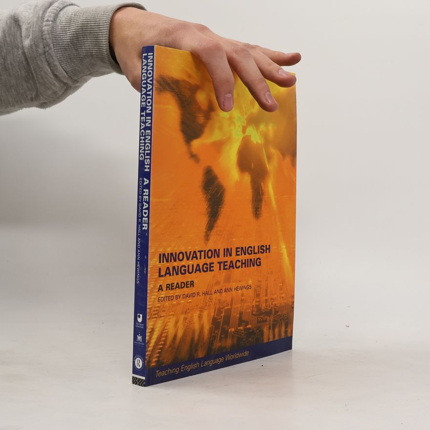David R. Hall Teaching English Language Worldwide: Innovation in English Language Teaching