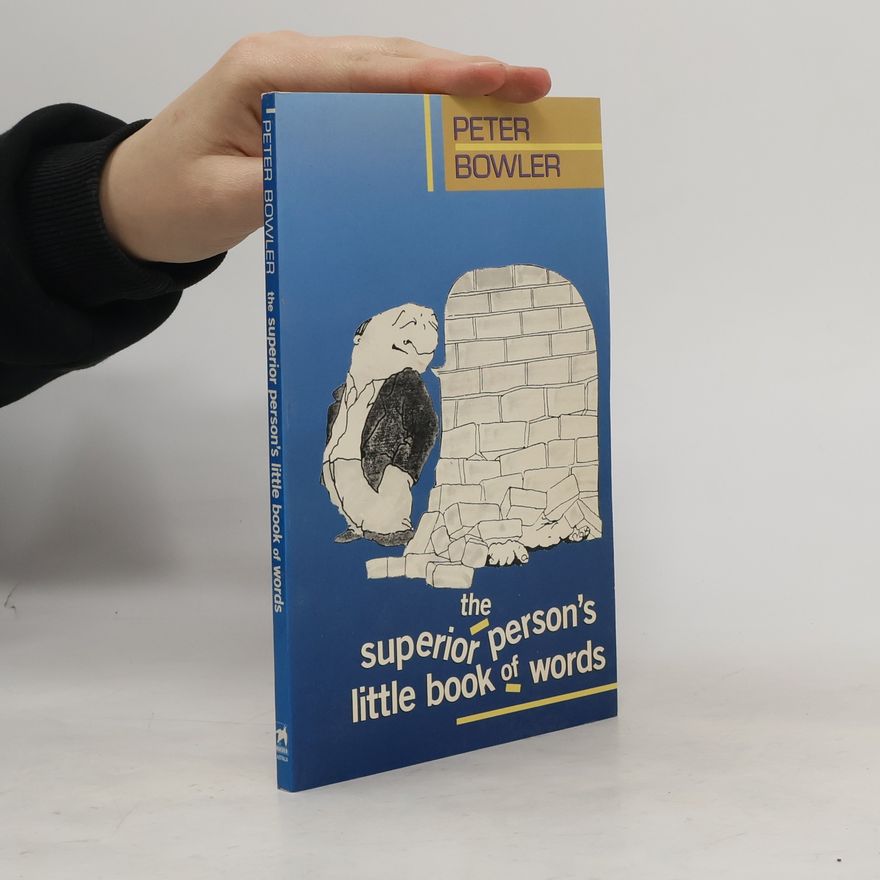 Peter J. Bowler The Superior Person's Little Book of Words