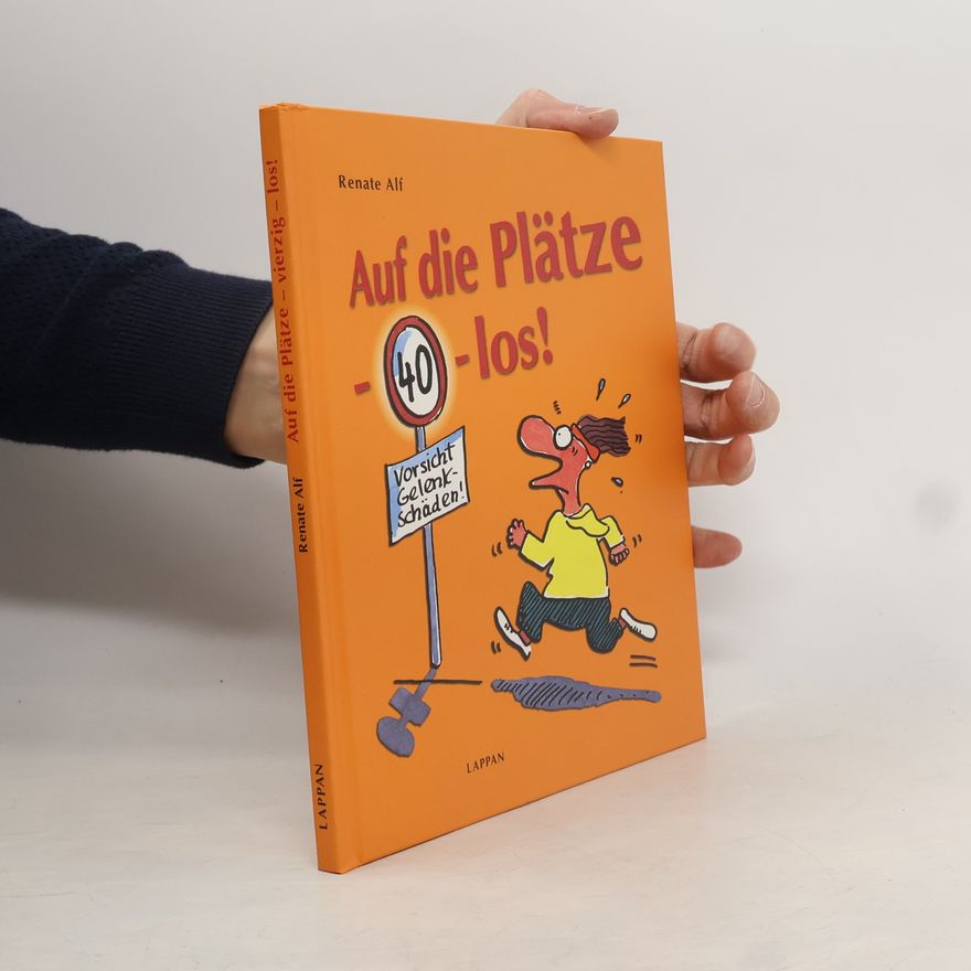 Renate Alf Auf die Plätze - vierzig - los!