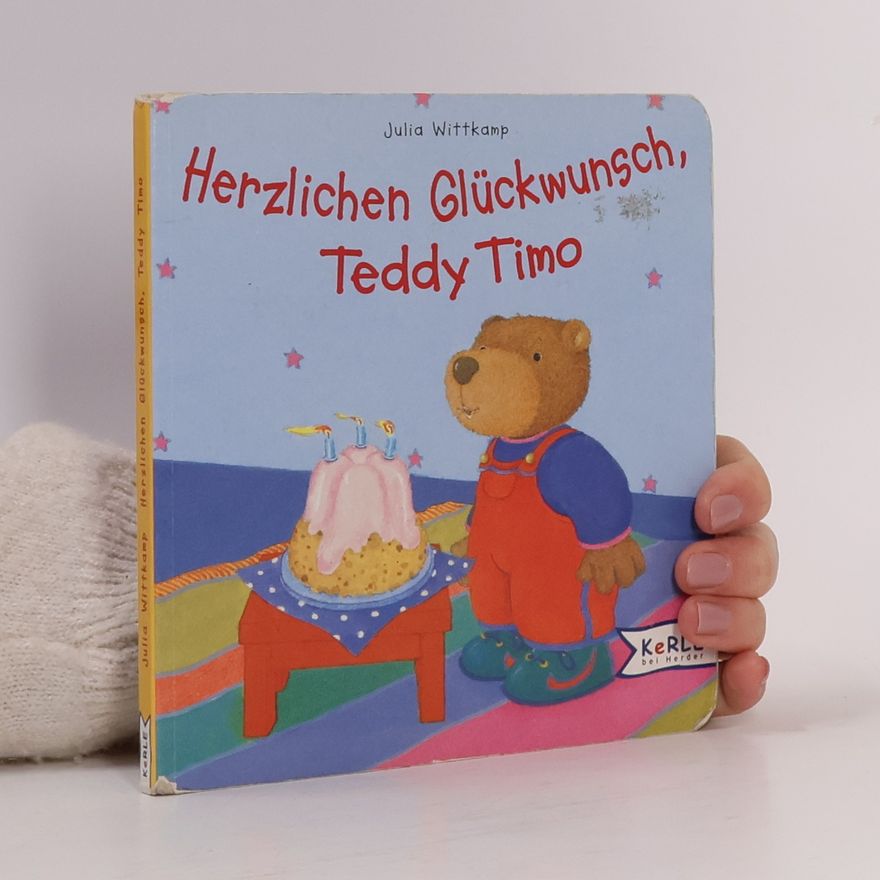 Julia Wittkamp Herzlichen Glückwunsch, Teddy Timo (Ab 2 J.)