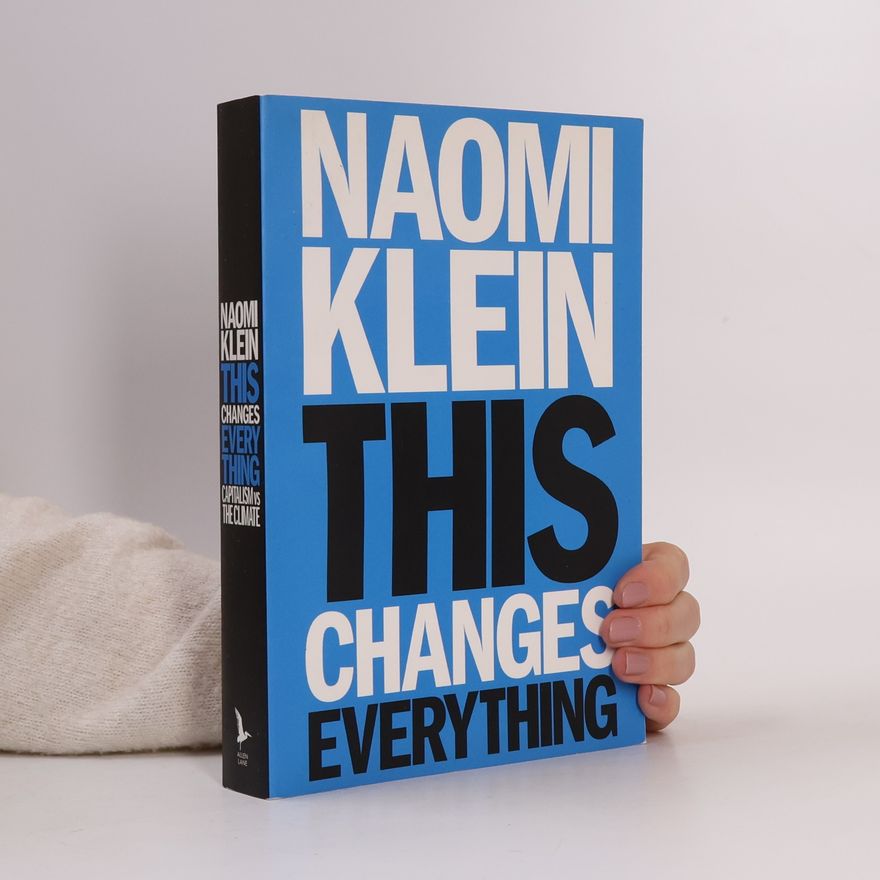 Naomi Klein This Changes Everything