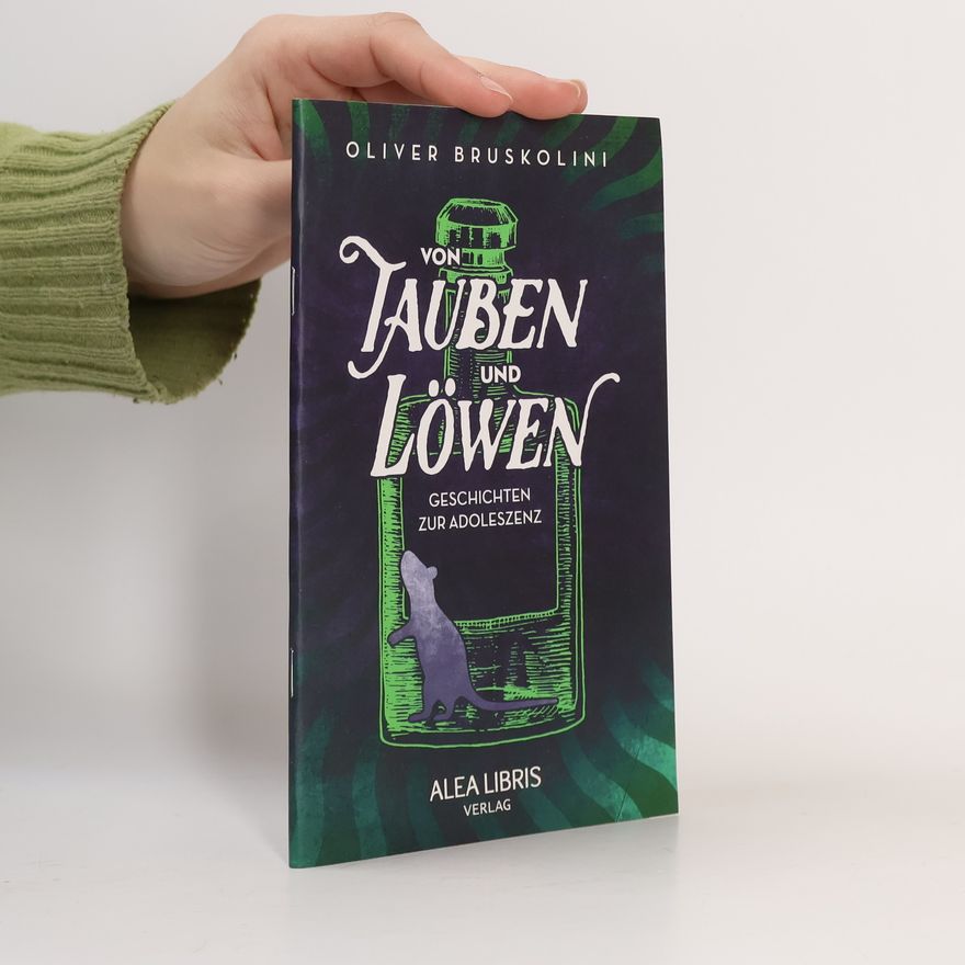 Oliver Bruskolini Von Tauben und Löwen
