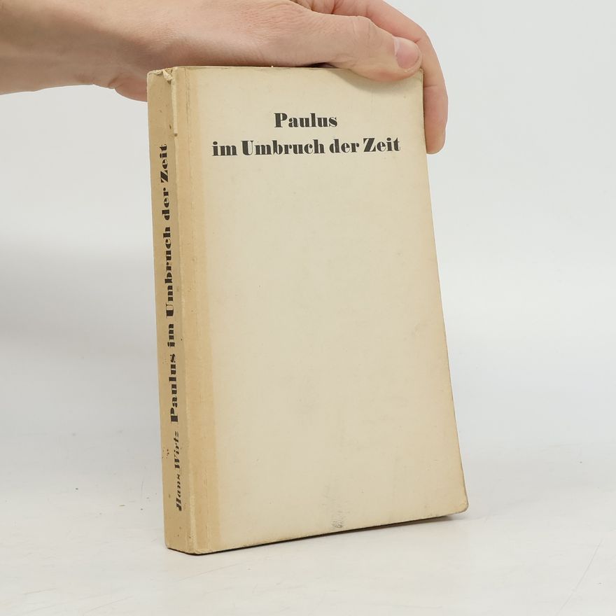 Hans Wirtz  Paulus im Umbruch der Zeit