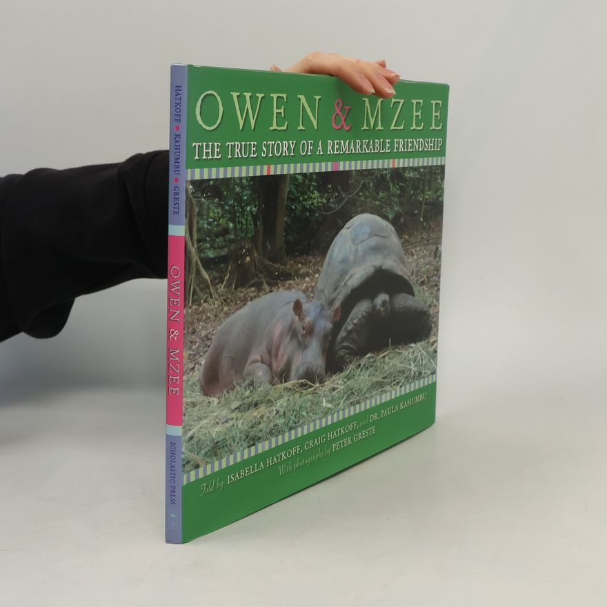 Craig Hatkoff Owen and Mzee: The True Story of a Remarkable Friendship