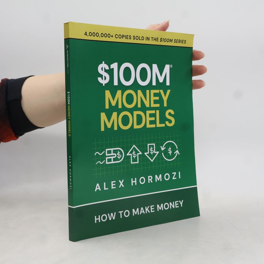 Alex Hormozi $100M Series: $100M Money Models